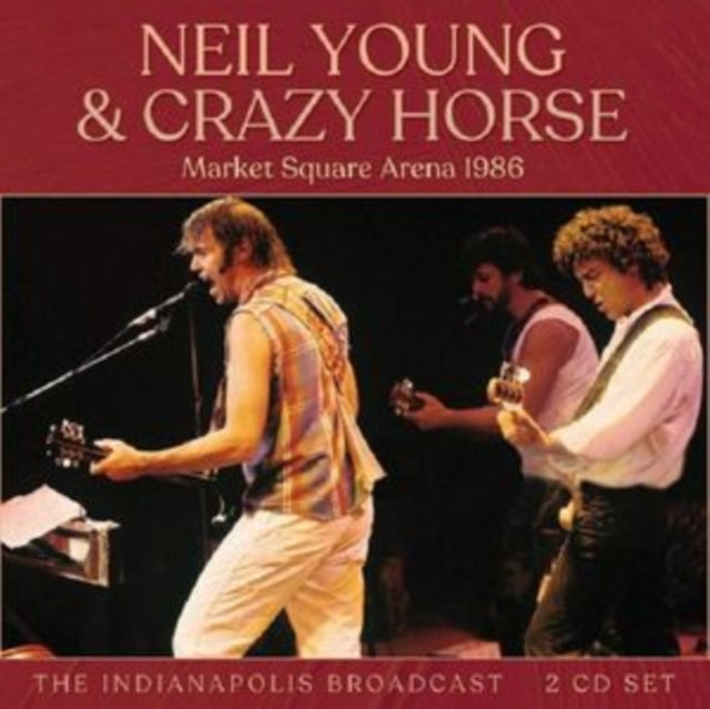 Neil Young & Crazy Horse - Market Square Arena 1986 - 2 CD Set