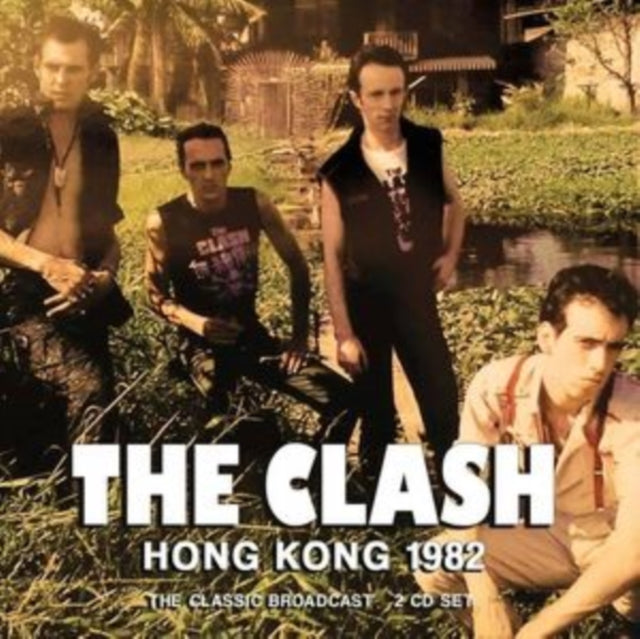 The Clash - Hong Kong 1982 - The Classic Broadcast - 2 CD Set