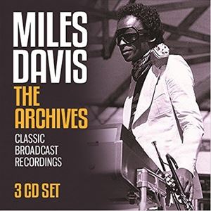 Miles Davis - The Archives - Classic Broadcast Recordings - 3 CD Set