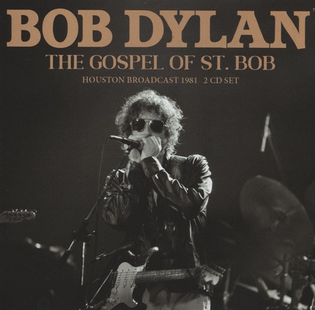 Bob Dylan - The Gospel Of St. Bob - Houston Broadcast 1981 - 2 CD Set