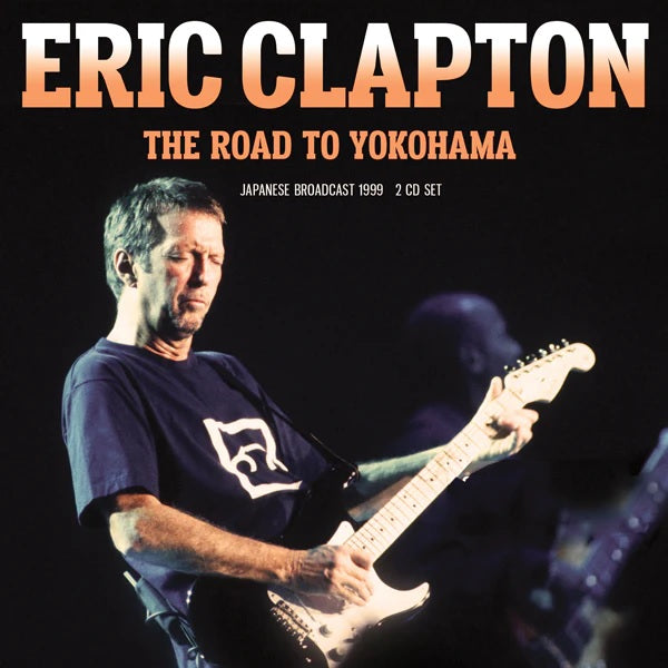 Eric Clapton - The Road to Yokohama - 2 CD Set – Revolution Deals