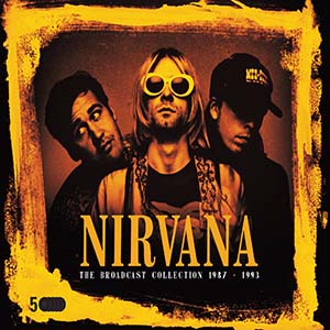 Nirvana – The Broadcast Collection 1987 – 1993 - 5 CD Box Set