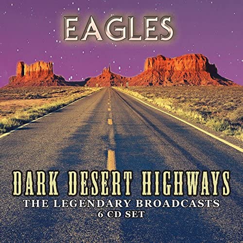 Eagles - Dark Desert Highways -  6 CD Box Set