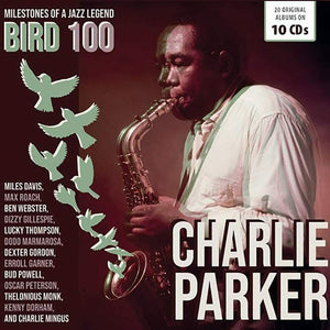 Charlie Parker - Bird 100 - Milestones Of A Jazz Legend - 10 CD Box Set